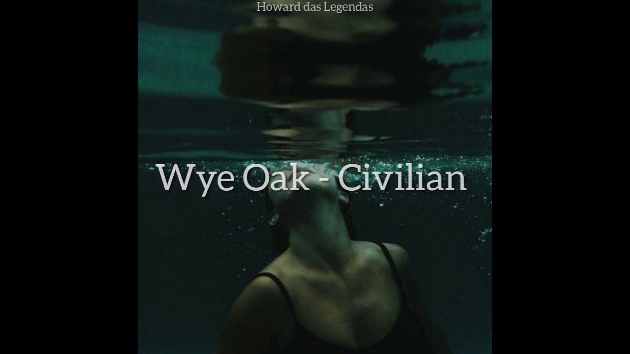 wye-oak-civilian-tradu-o-youtube
