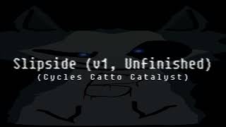 Slipside (v1, Scrapped & Unfinished) | Cycles (Catto Catalyst)