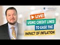 Using Credit Lines to Ease the Impact of Inflation