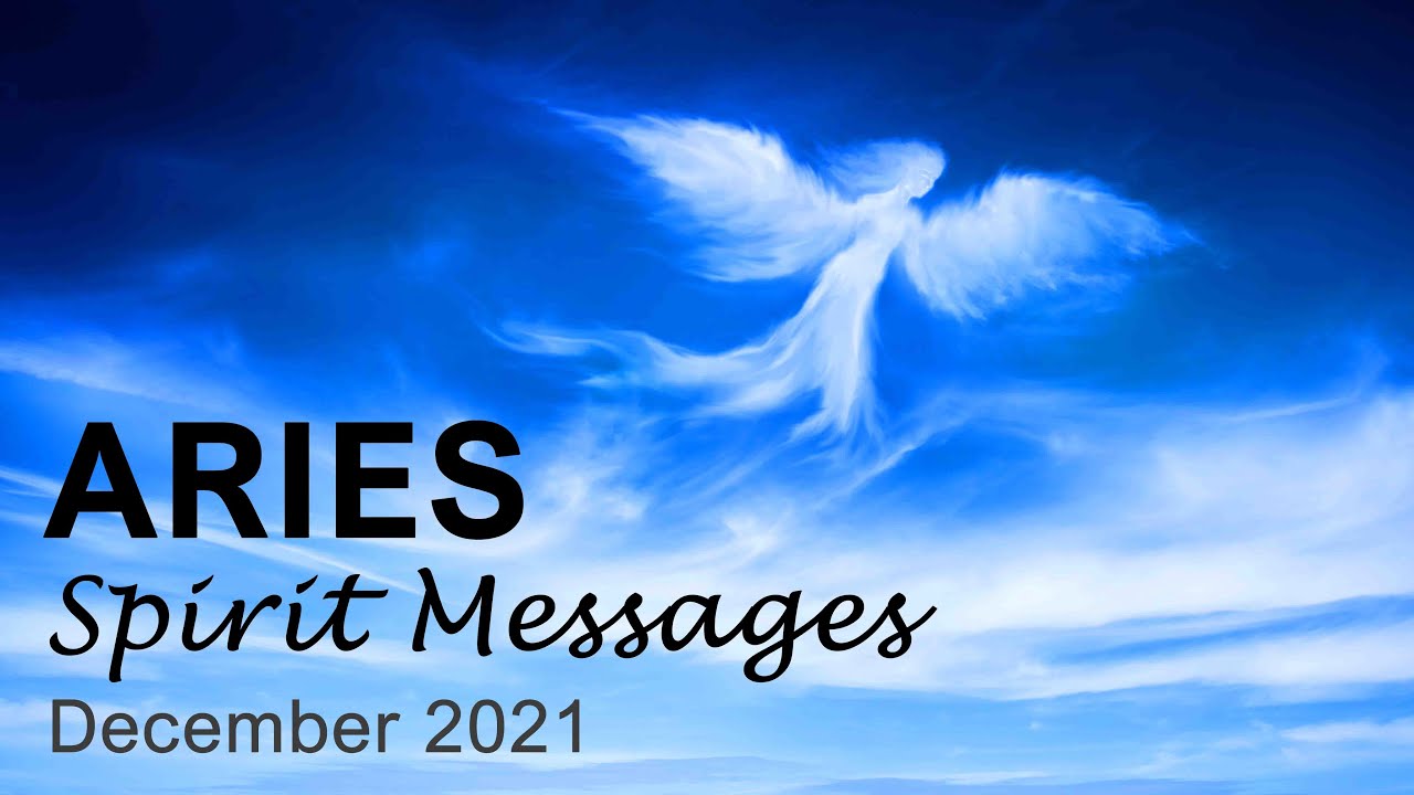 ARIES SPIRIT MESSAGES December 2021 "A MESSAGE WILL OFFER SOLID CHANGE: A CALL TO ACTION" 