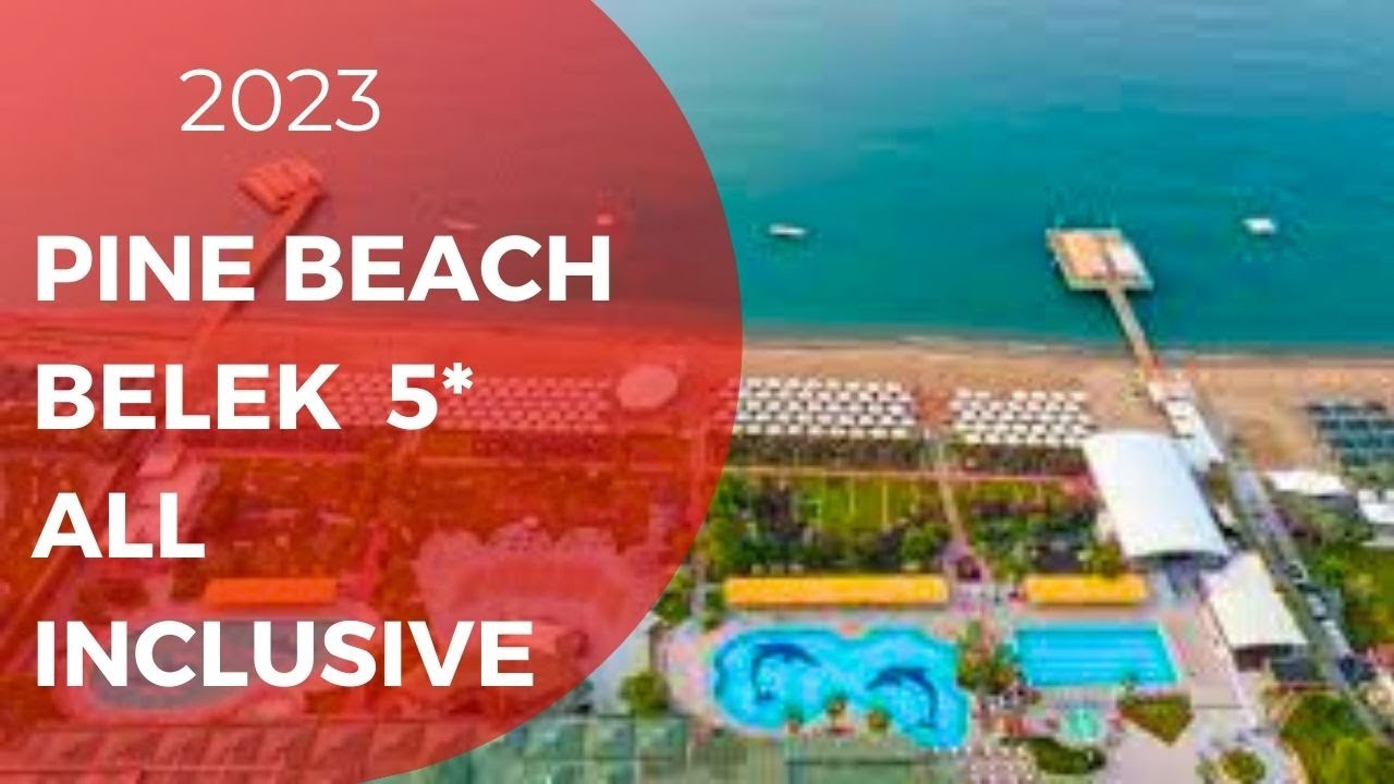 Pine Beach Resort Belek 5* All Inclusive 2023 Antalya, Türkiye. YouTube