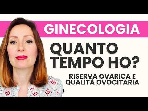 Video Quanto tempo ti rimane davvero? Riserva Ovarica e Qualità Ovocitaria spiegata con la Dott.ssa Milani