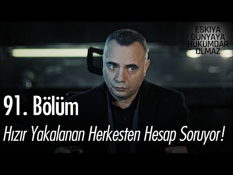 Hızır yakalanan herkesten hesap soruyor - Eşkıya Dünyaya Hükümdar Olmaz 91. Bölüm