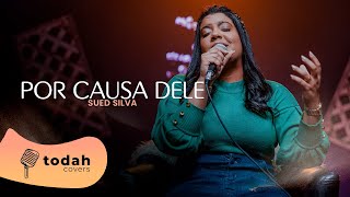 Video thumbnail of "Sued Silva | Por Causa Dele [Cover Kellen Byanca]"