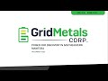 Grid Metals Corp OTCQB MSMGF TSXV GRDM Virtual Investor Conferences 
