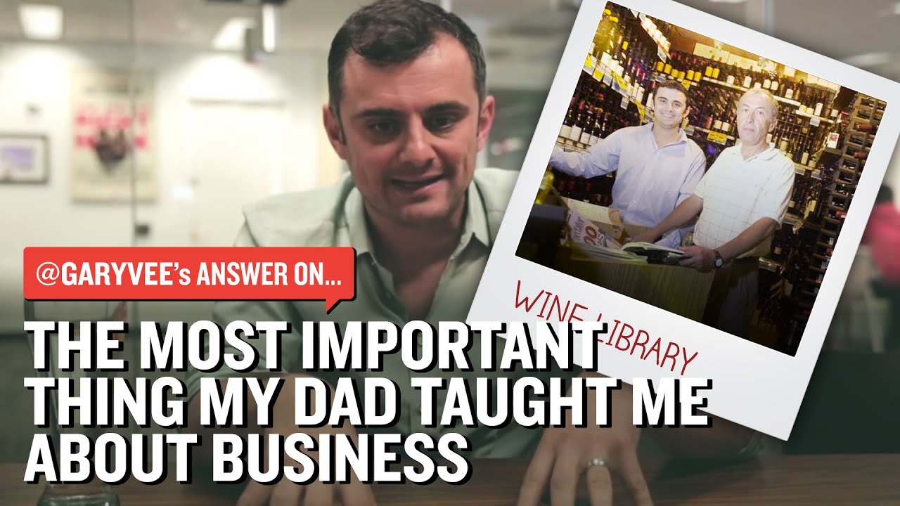 The Most Important Thing My Dad Taught Me About Business