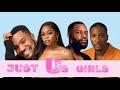 A FEW GOOD MEN | EP 5 | JUST US GIRLS SERIES |  SEASON 2