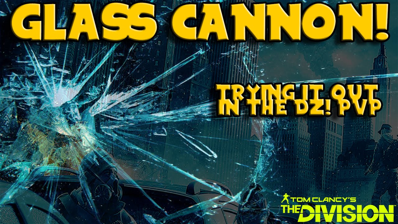 Glass Cannon Gameplay! (The Division) 43 Minutes!