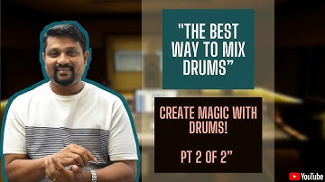 How to mix drums the right way | Part 2 of 2 | Basics of drum mixing | Audio Production | Pro Tools