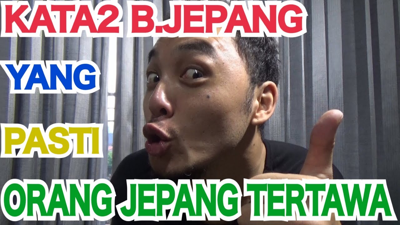 Kata BJepang Kocak Yang Sering Digunakan Orang Indonesia YouTube