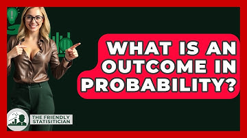 What Is An Outcome In Probability? - The Friendly Statistician