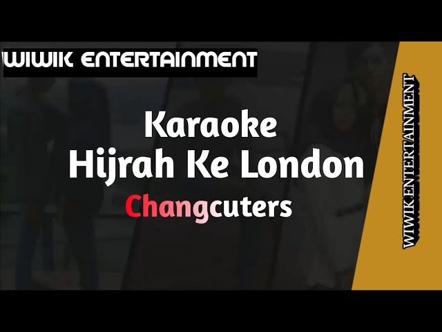 Karaoke Hijrah Ke London Changcuters tanpa vocal class=