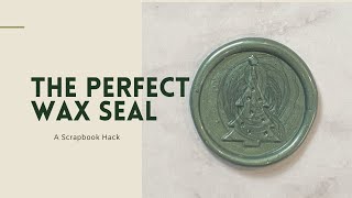 How to Make the Perfectly Rounded Wax Seal: A Card Hack