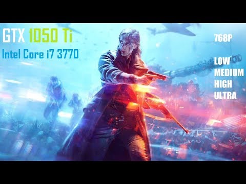 Battlefield V Open Beta GTX 1050 Ti - i7 3770 -16GB RAM -768p