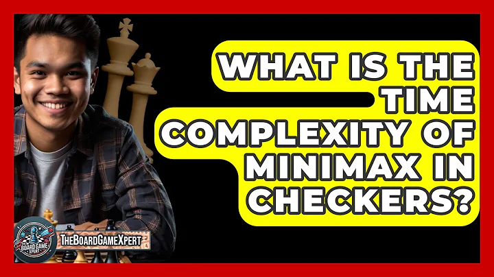 What Is The Time Complexity Of Minimax In Checkers? - The Board Game Xpert