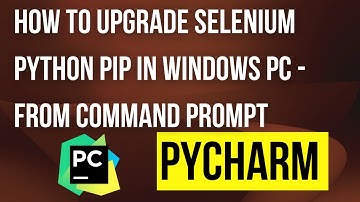 How to Upgrade Selenium Python pip in Windows PC - Command Prompt