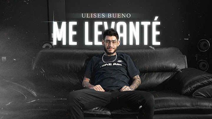 Me levanté - Ulises Bueno