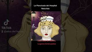 La Planchada Del Hospital Naturista Leyendas De Tamaulipas México Ático Del Horror