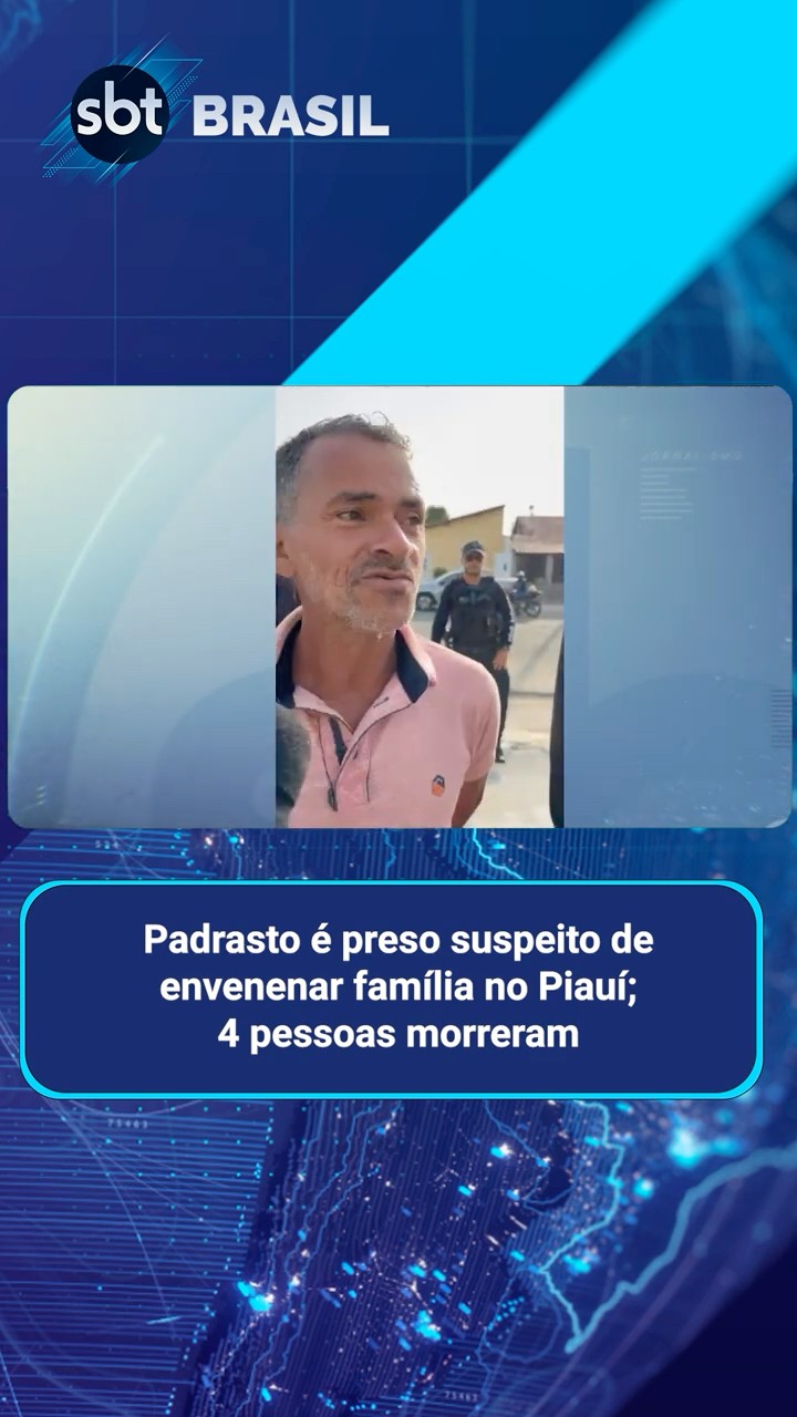 Padrasto é preso suspeito de envenenar família no Piauí; 4 pessoas morreram