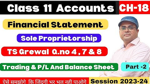 Financial Statement Without Adjustment Class 11 l final Account TS Grewal Q.no 4 , 7 & 8 Part-2 👆
