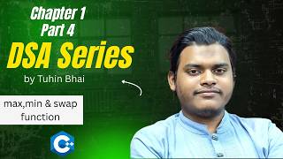 Max, Min and Swap Function in C++ | Data Structures and Algorithms | Chapter 1 (Part 4)