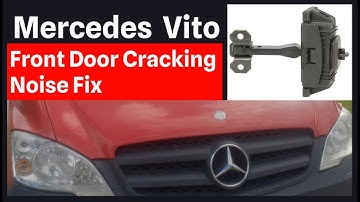 Mercedes Vito W639 Front Door Cracking Noise Fix