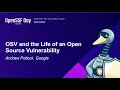 OSV and the Life of an Open Source Vulnerability - Andrew Pollock, Google