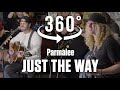 Parmalee &quot;Just The Way&quot; Acoustic Version in VR/360