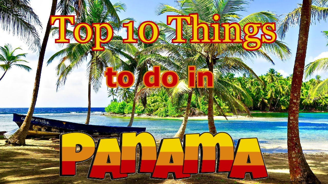Top 10 Things To Do in Panama - YouTube