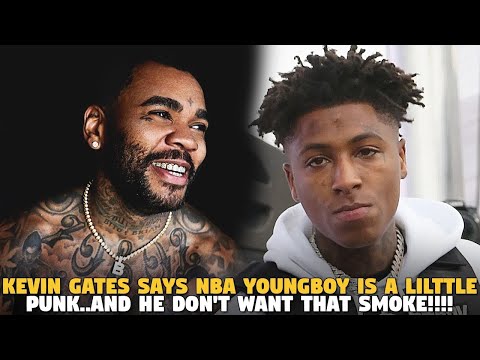 Kevin Gates Says NBA YoungBoy is a Lilttle Punk..And He Don't Want that SMOKE!!!!