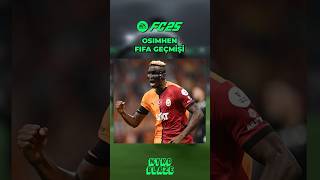 OSIMHEN FIFA GEÇMİŞİ KARİYER MODU FIFA FC25  #galatasaray #fc25 #süperlig #fifa