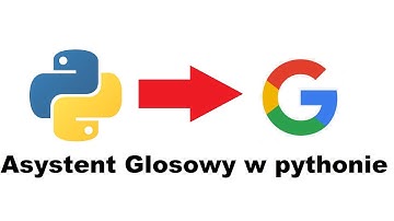 Twoj wlasny asystent glosowy w Pythonie! | Poradnik