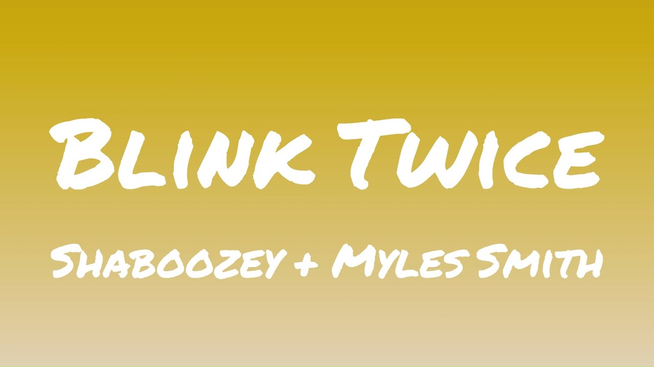 Shaboozey, Myles Smith - Blink Twice (Lyrics Shaboozey, Myles Smith - Blink Twice (Lyrics