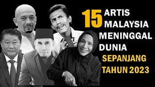 15 Artis Malaysia Meninggal Dunia Pada Tahun 2023 - Al Fatihah (Suhaimi Saad, Ridzuan Hashim Rohana)
