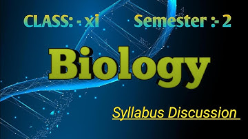 Class:- xi, Semester:- 2, Biology, Syllabus Discussion Video ll📚