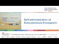 Self-administration of subcutaneous Enoxaparin