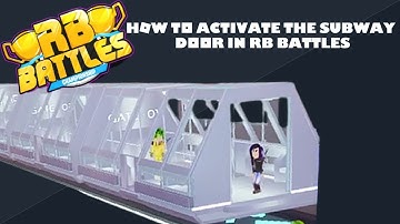 How to activate the subway door in RB Battles