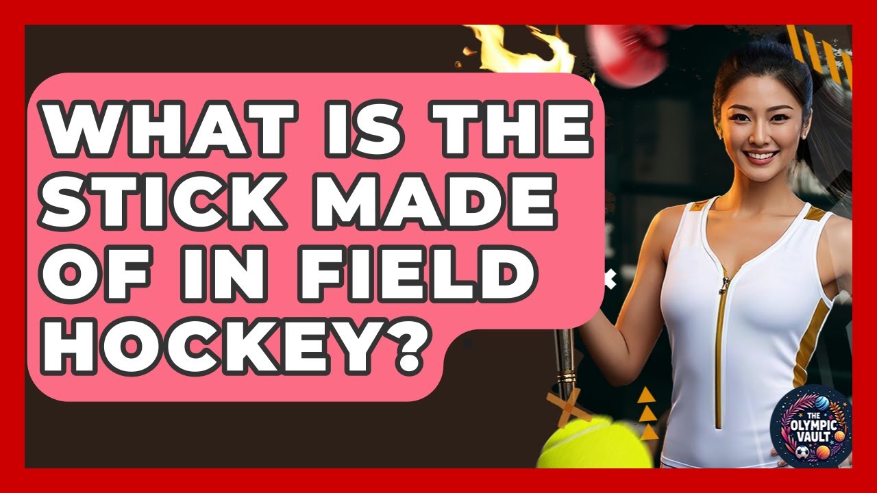 What Is The Stick Made Of In Field Hockey? - The Olympic Vault