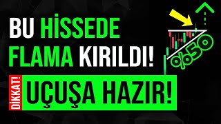 BU HİSSEDE FLAMA KIRILDI UÇUŞA HAZIR!! #borsa #hisse #bist100