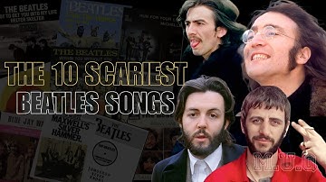 The 10 Scariest of The Beatles Songs