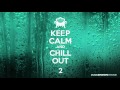 Keep Calm & Chill Out Vol 2. FULL ALBUM!