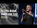 Se É Pra Mudar, Vamos Com Tudo - Raphael Galante | Hillsong São Paulo