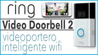 Ring Video Doorbell 2 | Review en español Ring Video Doorbell 2 | Review en español