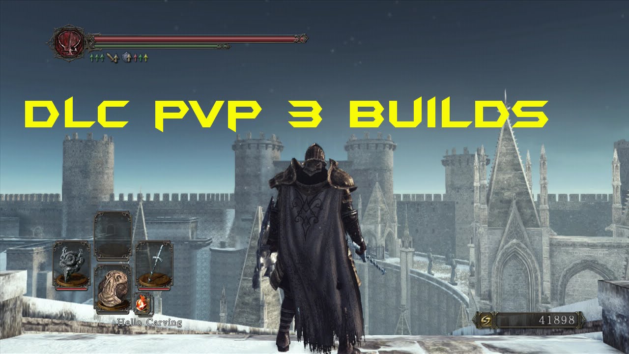 Dark Souls 2 - DLC - PvP - 3 Builds