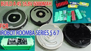 Build A iRobot Roomba 16,8v 4S 2P 6000mAh battery 500 600 700 series Vacuum Cleaner