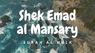 Surah al Mulk | Recitated by Shek Emad al Mansary
