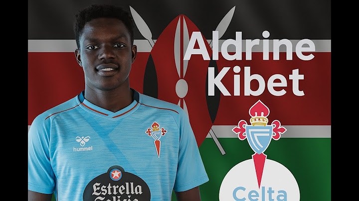 Aldrine Kibet ● Welcome to Celta de Vigo 🩵 KE Best Goals, Dribbles & Magic