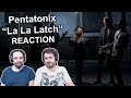 "Pentatonix - La La Latch" Singers Reaction