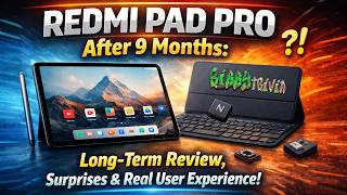 RedMi Pad Pro After 9 Months – Real Long Term Full Review