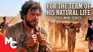 False Murder Charge Puts Him In Jail | For The Term of His Natural Life | Full Drama Mini-Series